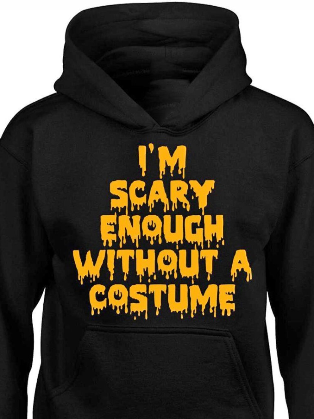 New I'm Scary Enough Without A Costume Black Hoodie Fleece Sweatshirt